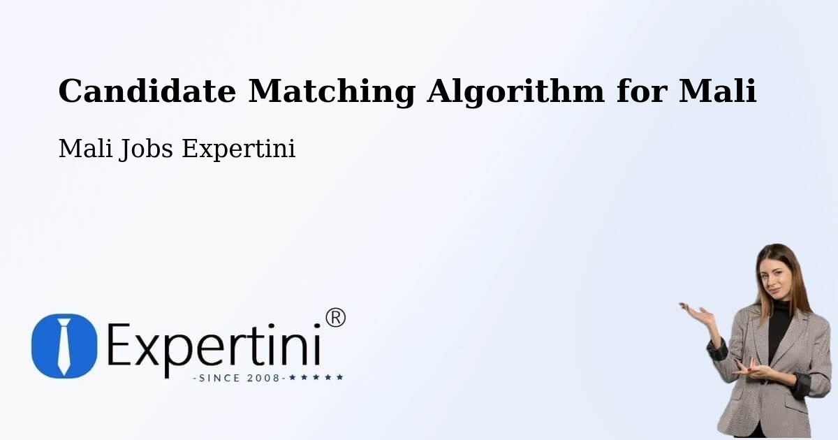 Candidate Matching Algorithm Overview – Bamako - Mali Jobs Expertini