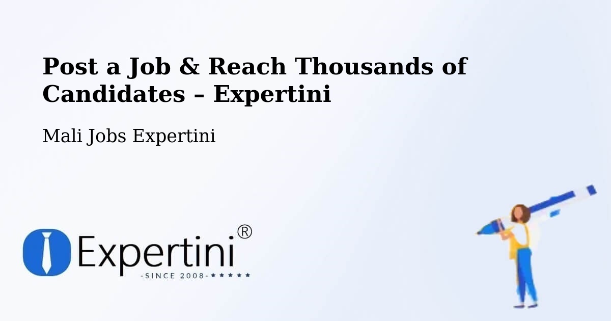 Post a Job in Bamako – Hire the Right Talent - Bamako, Mali Jobs Expertini