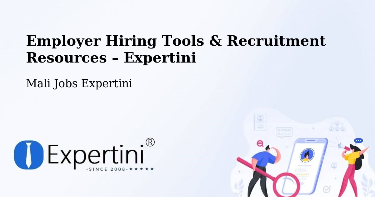 Employer Hiring Tools & Recruitment Resources – Bamako - Bamako, Mali Jobs Expertini