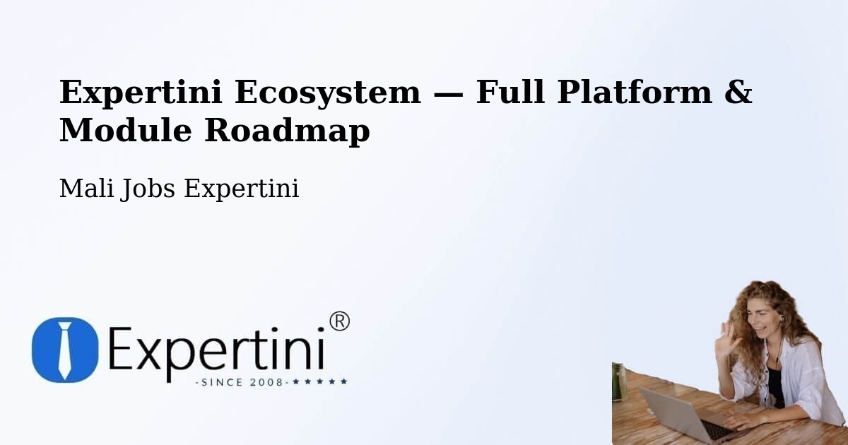 Expertini Ecosystem — Full Platform & Module Roadmap – Bamako