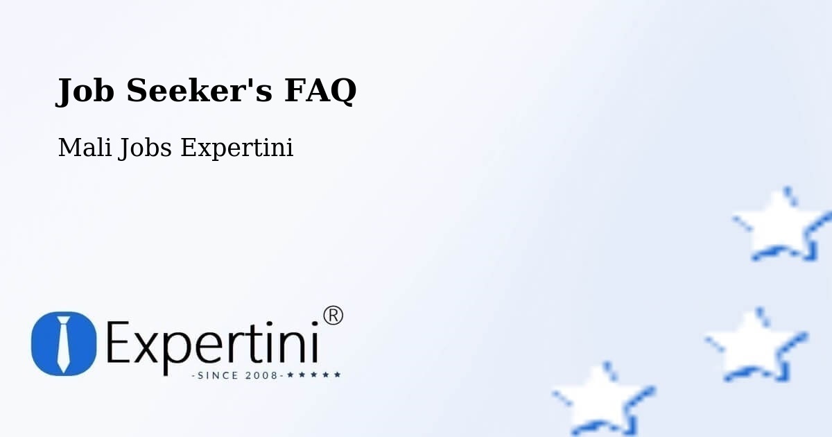 Job Seeker FAQ – Bamako - Mali Jobs Expertini