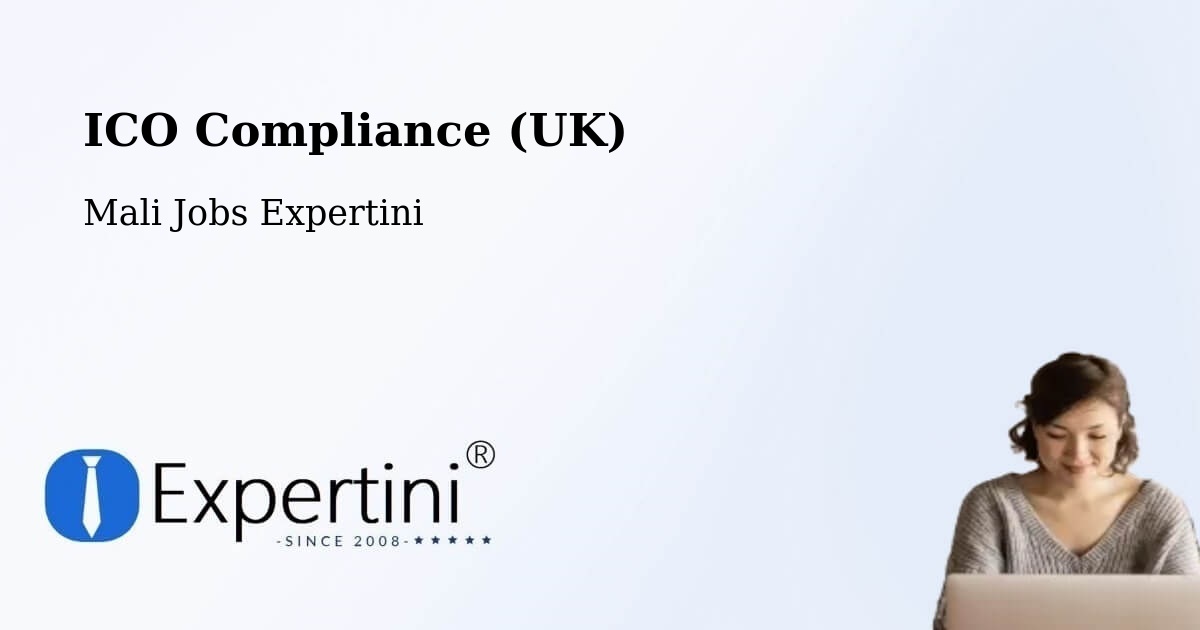 UK Data Protection & ICO Compliance – Bamako - Mali Jobs Expertini